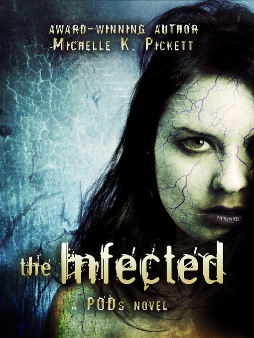 Title details for The Infected, a PODs Novel by Michelle K. Pickett - Available